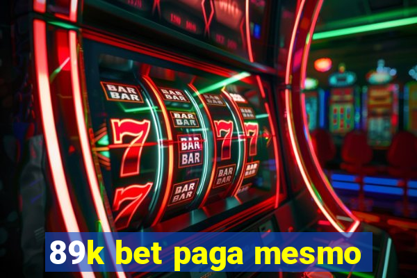 89k bet paga mesmo